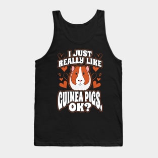 I just really like guinea pigs ok Tank Top